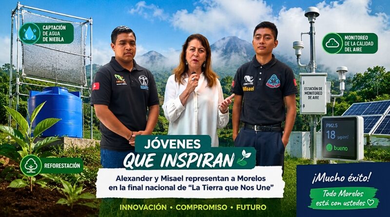Alexander y Misael representarán al estado en la final nacional de "La Tierra que Nos Une" gracias a una propuesta que combina captación de agua, restauración ecológica y monitoreo del aire.